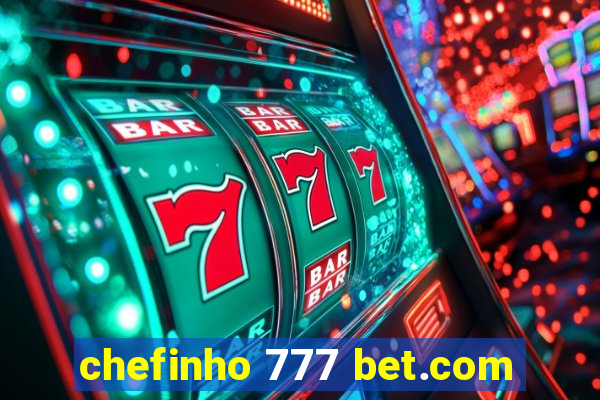 chefinho 777 bet.com